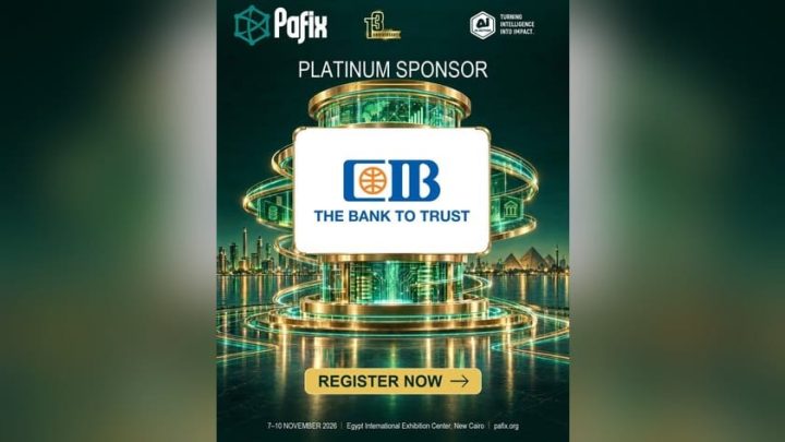 البنك التجاري الدولي مصر CIB راعيًا بلاتينيًا لمعرض PAFIX 2026 للتكنولوجيا المالية